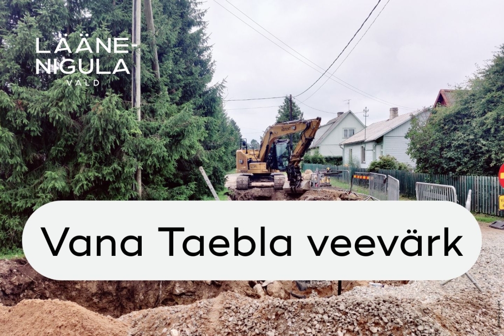 Vana Taebla veevärgi ehitus 2025