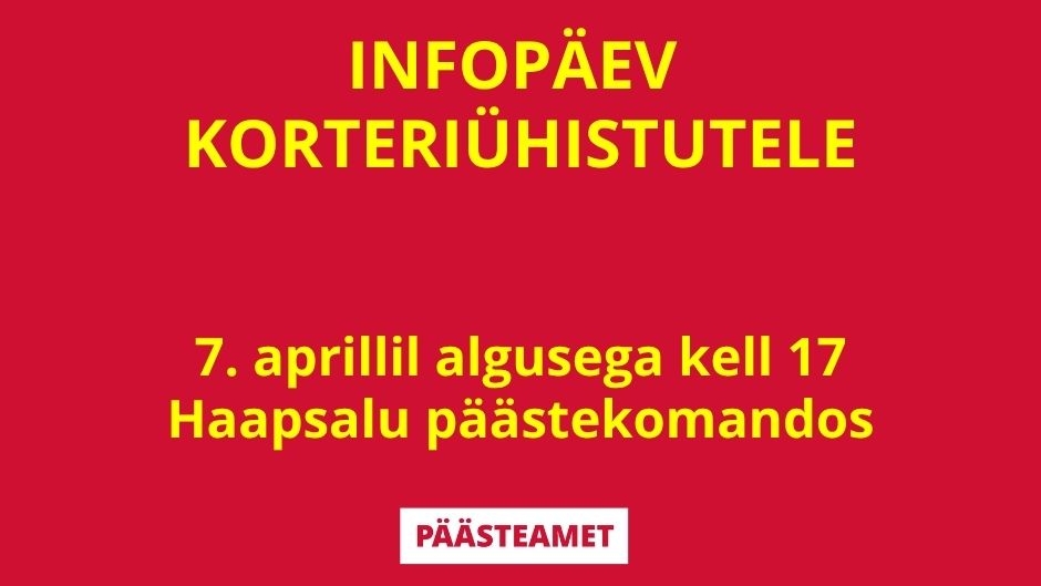 Läänemaa korteriühistutele suunatud infopäevale, mis toimub 7. aprillil algusega kell 17 Haapsalu Päästekomandos, aadressil Tallinna mnt 85.jpg