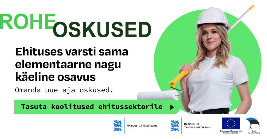 Reklaam ehitussektori tasuta koolitustele: „Roheoskused – ehituses varsti sama elementaarne nagu käeline osavus“. Pildil on kiivrit kandev naine värvirulliga.