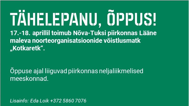 Kaitseliidu Lääne malev annab teada, et 17.-18. aprillil toimub Nõva-Tuksi piirkonnas noorteorganisatsioonide võistlusmatk Kotkaretk