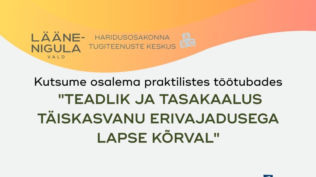 Kutsume osalema praktilistes töötubades. Teadlik ja tasakaalus täiskavanu erivajadusega lapse kõrval